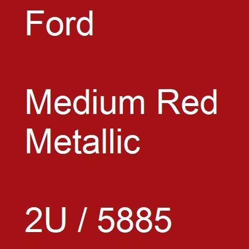 Ford, Medium Red Metallic, 2U / 5885.